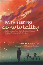 Book cover of Faith Seeking Conviviality by Samuel E.III Ewell