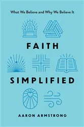 Book cover of Faith Simplified by Aaron Armstrong