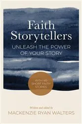 Book cover of Faith Storytellers by Mackenzie  Ryan Walters