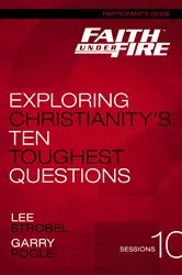 Book cover of Faith Under Fire Bible Study Participant's Guide by Lee Strobel
