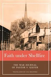Book cover of Faith under Shellfire by Viktor Kiefer
