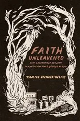 Book cover of Faith Unleavened by Tamice Spencer-Helms