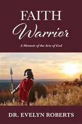 Book cover of Faith Warrior by Dr. Evelyn Roberts