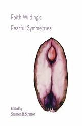 Book cover of Faith Wilding's Fearful Symmetries by Faith Wilding