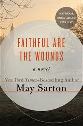 Book cover of Faithful Are the Wounds by May Sarton