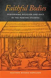 Book cover of Faithful Bodies by Heather Miyano Kopelson