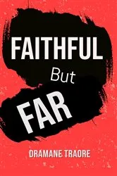 Book cover of Faithful But Far by Dramane Traore