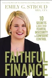 Book cover of Faithful Finance by Emily G. Stroud
