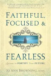 Book cover of Faithful, Focused and Fearless by Jo Ann Browning