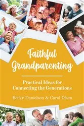 Book cover of Faithful Grandparenting by Becky Danielson