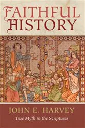 Book cover of Faithful History by John E. Harvey