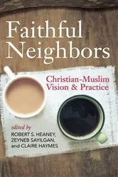 Book cover of Faithful Neighbors by Robert S. Heaney