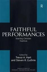 Book cover of Faithful Performances by Steven R. Guthrie