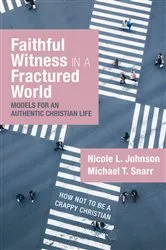 Book cover of Faithful Witness in a Fractured World by Nicole L. Johnson