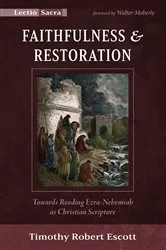 Book cover of Faithfulness and Restoration by Timothy R. Escott