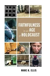 Book cover of Faithfulness in an Age of Holocaust by Marc H. Ellis