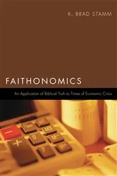 Book cover of Faithonomics by K. Brad Stamm