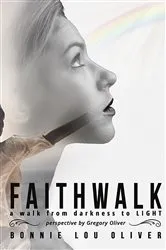 Book cover of FAITHWALK, , A Walk from Darkness to the LIGHT by Unknown