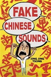 Book cover of Fake Chinese Sounds by Jing Jing Tsong