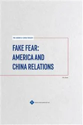 Book cover of Fake Fear: America and China Relations by Jiyan Xin