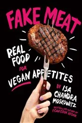 Book cover of Fake Meat by Isa Chandra Moskowitz