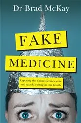 Book cover of Fake Medicine by Bradley McKay