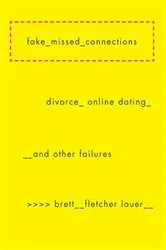 Book cover of Fake Missed Connections by Brett Fletcher Lauer
