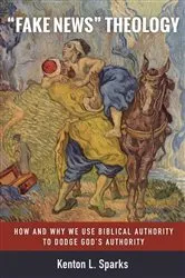 Book cover of “Fake News” Theology by Kenton L. Sparks