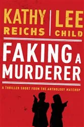 Book cover of Faking a Murderer by Kathy Reichs