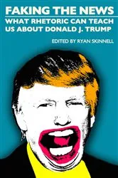 Book cover of Faking the News by Ryan Skinnell