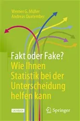 Book cover of Fakt oder Fake? Wie Ihnen Statistik bei der Unterscheidung helfen kann by Werner G. Müller