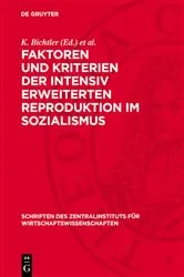 Book cover of Faktoren und Kriterien der intensiv erweiterten Reproduktion im Sozialismus by K. Bichtler