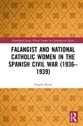 Book cover of Falangist and National Catholic Women in the Spanish Civil War (1936–1939 by Angela Flynn