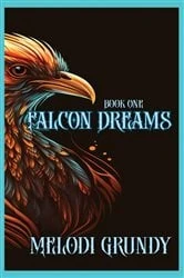 Book cover of Falcon Dreams by Stephan Grundy
