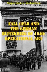 Book cover of Fall Gelb And The German Blitzkrieg Of 1940: Operational Art by Unknown