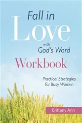 Book cover of Fall in Love with God's Word [WORKBOOK] by Brittany Ann