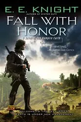 Book cover of Fall With Honor by E.E. Knight