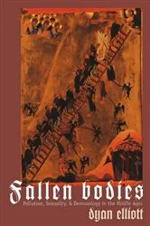 Book cover of Fallen Bodies by Dyan Elliott