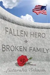 Book cover of Fallen Hero Broken Family by Latarsha Tolson