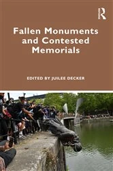 Book cover of Fallen Monuments and Contested Memorials by Juilee Decker