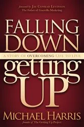 Book cover of Falling Down Getting Up by Michael Harris