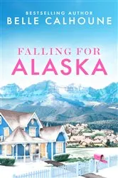 Book cover of Falling for Alaska by Unknown