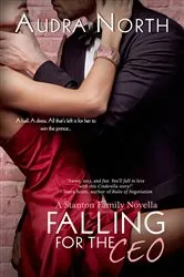 Book cover of Falling for the CEO by Audra North
