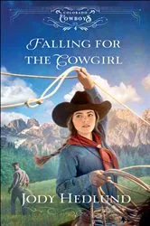 Book cover of Falling for the Cowgirl (Colorado Cowboys Book #4) by Jody Hedlund