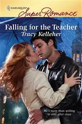 Book cover of Falling for the Teacher by Tracy Kelleher