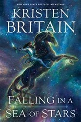 Book cover of Falling in a Sea of Stars by Kristen Britain