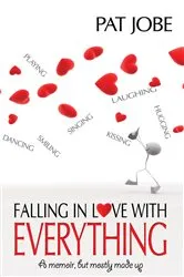 Book cover of Falling in Love with Everything by Pat Jobe