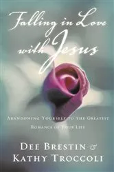 Book cover of Falling in Love with Jesus by Dee Brestin