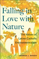 Book cover of Falling in Love with Nature by Amanda J. Baugh