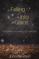 Book cover of Falling into Grace by John Newton